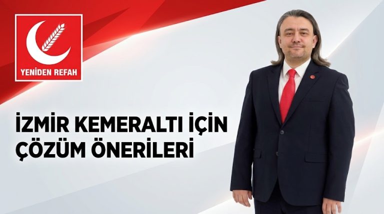 Yeniden Refah Partisi’nden İzmir Kemeraltı Çarşısı İçin Çözüm Önerileri
